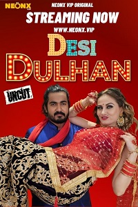 Desi Dulhan (2023) UNRATED Hindi NeonX Originals Short Film full movie download